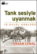  Tank Sesiyle Uyanmak 12 Eylül Günlüğü | Hasan Cemal | Doğan Kitap | 9789756770641 | 