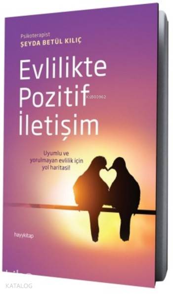  Evlilikte Pozitif İletişim | Şeyda Betül Kılıç | Hayy Kitap | 9789752477025 | 