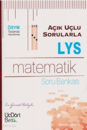  Açık Uçlu Sorularla LYS Matematik | Mehmet Kıvrak | Üç Dört Beş Yayıncılık | 9786058368293 | 