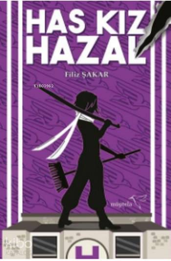  Has Kız Hazal | Filiz Şakar | Müptela Yayınevi | 9786052006030 | 