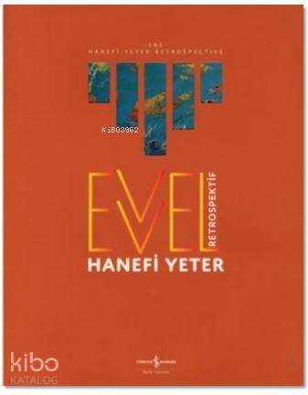  Evvel Retrospektif | Evvel Retrospektif | Kemal Taşkıran | Hanefi Yeter | Türkiye İş Bankası Kültür Yayınları | 9786052952443 