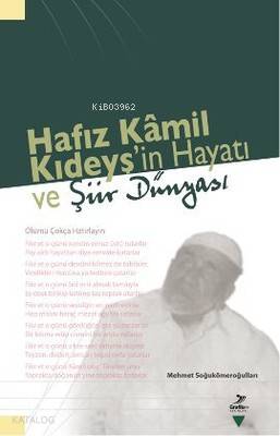  Hafız Kamil Kıdeyşin Hayatı ve Şiir Dünyası | Hafız Kamil Kıdeyşin Hayatı ve Şiir Dünyası | Mehmet Soğukömeroğulları | Grafiker Yayınları | 9786054692163 