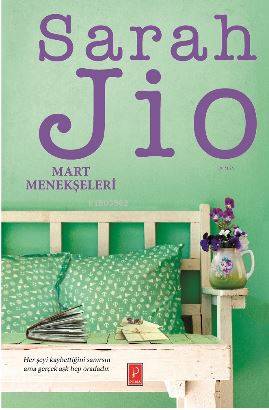  Mart Menekşeleri | Mart Menekşeleri | Sarah Jio | Fatma Zeynep Öztürk | Pena Yayınları | 9786059441285 