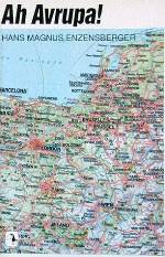  Ah Avrupa | Hans Magnus Enzensberger | Sezer Duru | Metis Yayıncılık | 9789757650461 | 