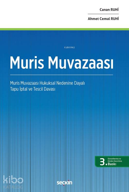  Muris Muvazaası Muris Muvazaası Hukuksal Nedenine Dayalı Tapu İptal ve Tescil Davası | Muris Muvazaası Muris Muvazaası Hukuksal Nedenine Dayalı Tapu İptal ve Tescil Davası | Canan RuhiAhmet Cemal Ruhi | Seçkin Yayıncılık | 9789750251993 