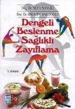  Dengeli Beslenme Sağlıklı Zayıflama | İbrahim Balcıoğlu | Sefa Saygılı | Sefa Saygılı İbrahim Balcıoğlu | Timaş Yayınları | 9789753621751 | 