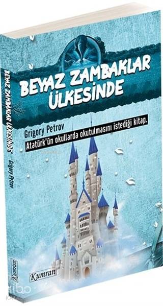  Beyaz Zambaklar Ülkesinde | Grigory Petrov | Kayhan Can | Kumran Yayınları | 9786057915221 | 