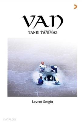  Van Tanrı Tanımaz | Van Tanrı Tanımaz | Levent Sezgin | Cinius Yayınları | 9786257993531 