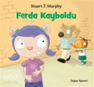  Ferda Kayboldu | Ferda Kayboldu | Stuart J Murphy | Doğan Egmont Yayıncılık | 9786050977066 