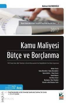  Kamu Maliyesi Bütçe ve Borçlanma 5018 Sayılı Kamu Mali Yönetimi ve Kontrol Kanunundaki Son Değişikliklerle Yeni Bütçe Uygulaması | Mahmut Kalenderoğlu | Agon Yayıncılık | 9789750245596 | 