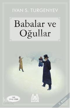  Babalar ve Oğullar | İvan Sergeyeviç Turgenyev | Ahmet Antmen | Arkadaş Yayınevi | 9789755094434 | 