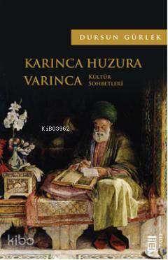  Karınca Huzura Varınca | Dursun Gürlek | Timaş Yayınları | 9799753627473 | 