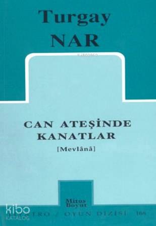  Can Ateşinde Kanatlar (Mevlânâ) | Can Ateşinde Kanatlar (Mevlânâ) | Turgay Nar | Mitos Boyut Yayınları | 9789758648689 