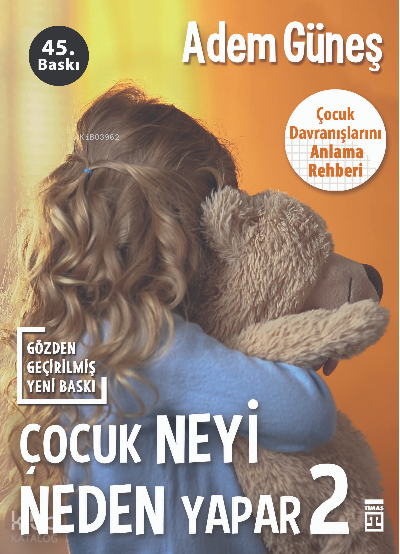  Çocuk Neyi Neden Yapar2 | Çocuk Neyi Neden Yapar2 | Adem Güneş | Timaş Yayınları | 9786050845556 
