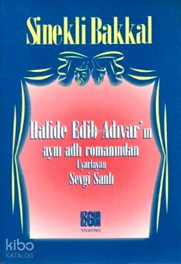  Sinekli Bakkal Bütün Eserleri Tiyatro | Sinekli Bakkal Bütün Eserleri Tiyatro | Halide Edip Adıvar | Sevgi Şanlı | Özgür Yayınları | 9789754471052 