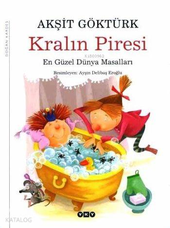  Kralın Piresi (En Güzel Dünya Masalları ) | Kralın Piresi (En Güzel Dünya Masalları ) | Akşit Göktürk | Derleyen Akşit Göktürk Resimleyen Ayşın Delibaş Eroğlu | Yapı Kredi Yayınları ( YKY ) | 9789750816581 