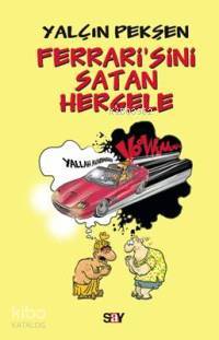  Ferrarisini Satan Hergele | Ferrarisini Satan Hergele | Yalçın Pekşen | Say Yayınları | 9789754686920 