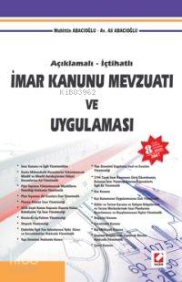  Açıklamalı İçtihatlı| İmar Kanunu Mevzuatı ve Uygulaması | Açıklamalı İçtihatlı| İmar Kanunu Mevzuatı ve Uygulaması | Muhittin Abacıoğlu | Ali Abacıoğlu | Muhittin AbacıoğluAli Abacıoğlu | Seçkin Yayıncılık | 9789750205279 