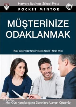  Müşterinize Odaklanmak Değer Sunun İtibar Yaratın Bağlılık Kazanın Karları Arttırın | Kolektif | Melis İnan | Utku Umut Bulsun | Ayşe Giritli | Optimist Yayım Dağıtım | 9786052202326 | 