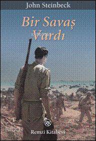  Bir Savaş Vardı | Bir Savaş Vardı | John Steinbeck | Remzi Kitabevi | 9789751413307 