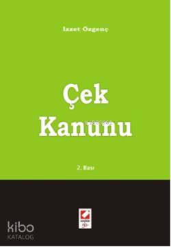  Çek Kanunu | Çek Kanunu | İzzet Özgenç | Seçkin Yayıncılık | 9789750211652 