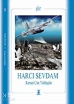  Harcı Sevdam | Kenan Can Yoldaşlar | Sarissa Yayınları | 9789944188302 | 