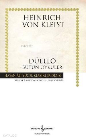  Düello (Ciltli) Bütün Öyküler | Düello (Ciltli) Bütün Öyküler | Heinrich Von Kleist | İris Kantemir | Türkiye İş Bankası Kültür Yayınları | 9786053600466 