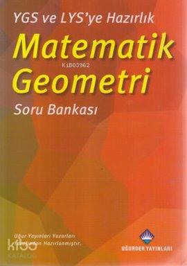 YGS ve LYS'ye Hazırlık Matematik Geometri Soru Bankası
