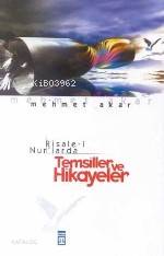  Risale İ Nurlarda Temsiller ve Hikayeler | Mehmet Akar | Timaş Yayınları | 9789753625821 | 