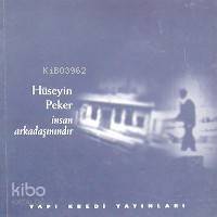  İnsan Arkadaşınındır | İnsan Arkadaşınındır | Hüseyin Peker | Yapı Kredi Yayınları ( YKY ) | 9789753637022 