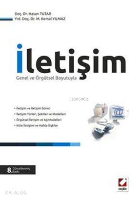  İletişim Genel ve Örgütsel Boyutuyla | İletişim Genel ve Örgütsel Boyutuyla | Hasan Tutar | M Kemal Yılmaz | Hasan TutarM Kemal Yılmaz | Seçkin Yayıncılık | 9789750217678 