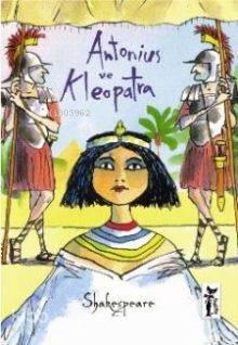  Antonius ve Kleopatra | William Shakespeare | Sibel Hüseyinca Onmuş | Çizmeli Kedi Yayınları | 9786054453269 | 