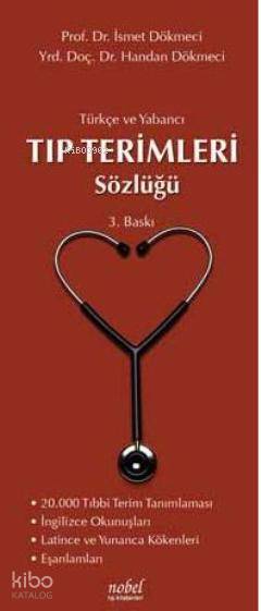  Türkçe ve Yabancı Tıp Terimleri Sözlüğü | İsmet Dökmeci | A Handan Dökmeci | İsmet DökmeciA Handan Dökmeci | Nobel Tıp Kitabevi | 9789754208757 | 