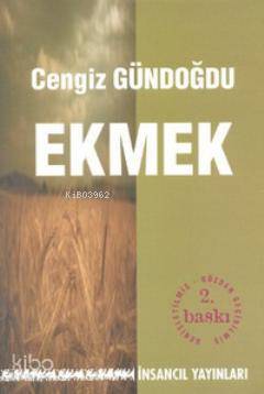  Ekmek | Ekmek | Cengiz Gündoğdu | İnsancıl Yayınları | 9789757446920 