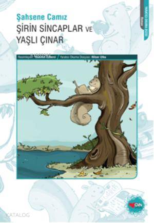  Şirin Sincaplar ve Yaşlı Çınar | Şahsene Camız | Can Çocuk Yayınları | 9789750716010 | 