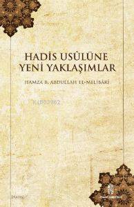  Hadis Usulüne Yeni Yaklaşımlar | Hadis Usulüne Yeni Yaklaşımlar | Hamza B Abdullah el Melibari | İnsan Yayınları | 9789755746609 