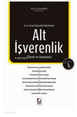  Alt İşverenlik (Öğreti ve Uygulama) | Ercan Akyiğit | Seçkin Yayıncılık | 9789750224621 | 