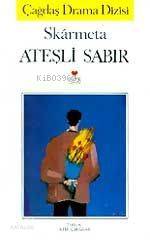  Ateşli Sabır | Antonio Skarmeta | Aziz Çalışlar | Can Yayınları | 9789755101347 | 