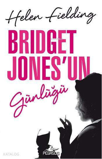  Bridget Jonesun Günlüğü | Helen Fielding | Gizem Aldoğan | Meral Gök | Bige Turan Zourbakis | Pegasus Yayıncılık | 9786053435969 | 