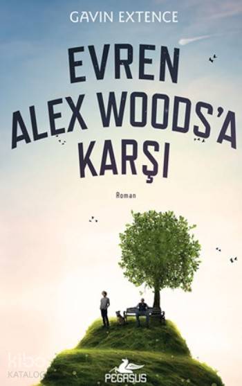  Evren Alex Woodsa Karşı | Ferhan Ertürk | Dilara Anıl Özgen | Meral Gök | Gavin Extence | Pegasus Yayıncılık | 9786053436256 | 