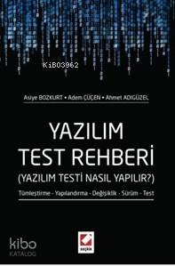  Yazılım Test Rehberi (Yazılım Testi Nasıl Yapılır) | Yazılım Test Rehberi (Yazılım Testi Nasıl Yapılır) | Asiye Bozkurt | Adem Çüçen | Ahmet Adıgüzel | Asiye BozkurtAdem ÇüçenAhmet Adıgüzel | Seçkin Yayıncılık | 9789750235139 