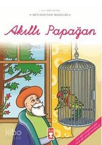  Akıllı Papağan | Mevlânâ Celâleddîni Rûmî | Timaş Çocuk | 9789752633018 | 