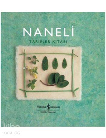  Naneli Tarifler Kitabı (Ciltli) | Naneli Tarifler Kitabı (Ciltli) | Ozan Kızıler | Helen Sudell | Türkiye İş Bankası Kültür Yayınları | 9786053326298 