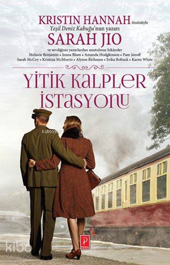  Yitik Kalpler İstasyonu | Jenna Blum | Kristin Hannah | Sarah Jio | Amanda Hodgkinson | Karen White | Özkan Özdem | Karen Yardımlı | Alyson Richman | Melanie Benjamin | Pam Jenoff | Sarah McCoy | Kristina McMorris | Erika Robuck | Sarah JioMelanie BenjaminJenna BlumKristin HannahAmanda HodgkinsonPam JenoffSarah McCoyKristi | Aylin AkcanBaşak BekişliKübra BeşerOzan ErdoğanFatma Zeynep ÖztürkTraje TanrıkuluMerye | Pena Yayınları | 9786059126786 | 