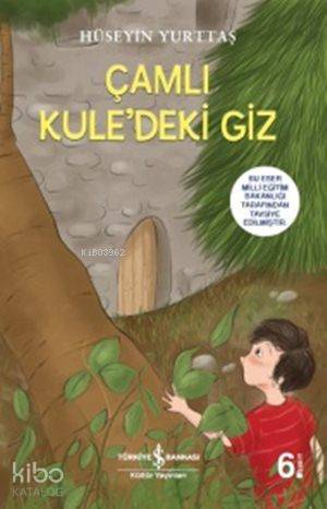  Çamlı Kuledeki Giz | Çamlı Kuledeki Giz | Hüseyin Yurttaş | Türkiye İş Bankası Kültür Yayınları | 9786053327431 