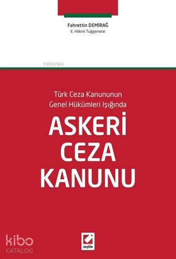  Askeri Ceza Kanunu | Askeri Ceza Kanunu | Fahrettin Demirağ | Seçkin Yayıncılık | 9789750237089 