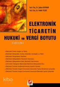  Elektronik Ticaretin Hukuki ve Vergi Boyutu | Elektronik Ticaretin Hukuki ve Vergi Boyutu | Habib Yıldız | Şaban Kayıhan | Şaban Kayıhan Habib Yıldız | Seçkin Yayıncılık | 9789753478731 