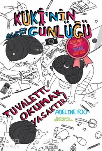  Kukinin Acayip Günlüğü 3 (Ciltli) Tuvalette Okumak Yasaktır | Adeline Foo | Eda Tevrizci | Başak Yaman Eroğlu | Hasret Parlak Torun | Nemesis Kitap | 9786059545488 | 