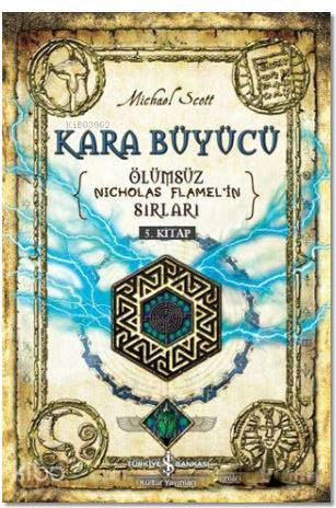  Kara Büyücü Ölümsüz Nicholas Flamelin Sırları 5 Kitap | Kara Büyücü Ölümsüz Nicholas Flamelin Sırları 5 Kitap | Michael Scott | Filiz Emre | Nevin Avan Özdemir | Türkiye İş Bankası Kültür Yayınları | 9786052951804 