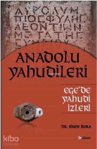  Anadolu Yahudileri Egede Yahudi İzleri | Siren Bora | Gözlem Gazetecilik Basın ve Yayın | 9786052061015 | 